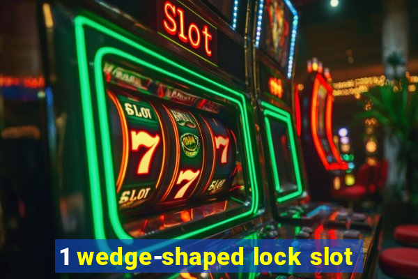 1 wedge-shaped lock slot