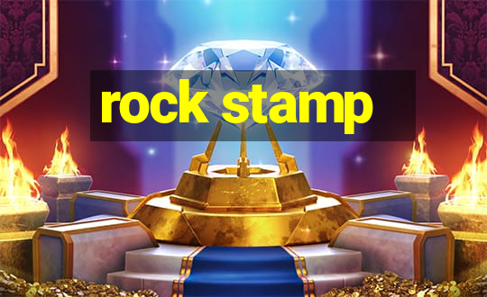 rock stamp