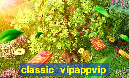 classic vipappvip slots 2022