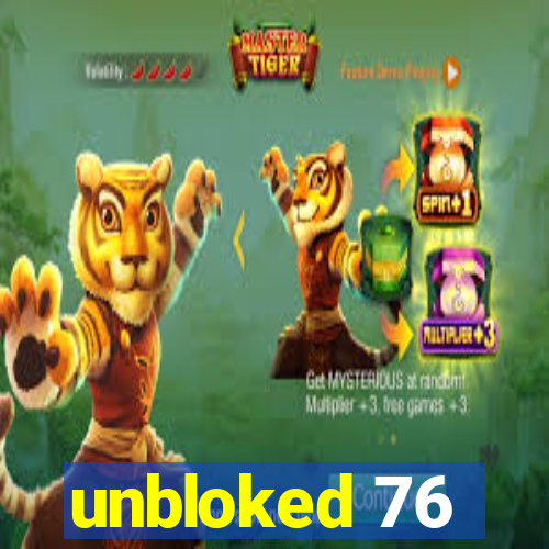 unbloked 76