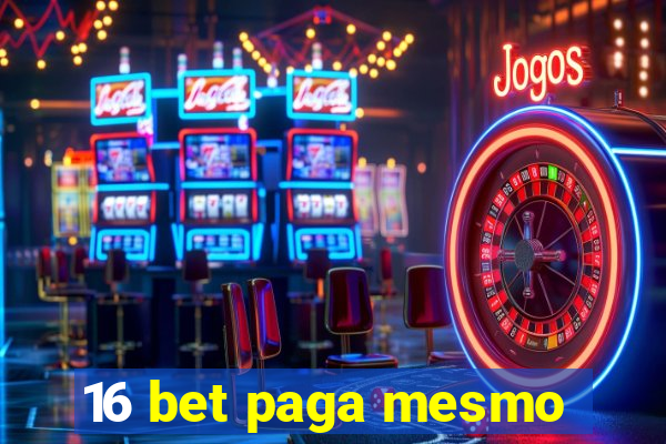 16 bet paga mesmo