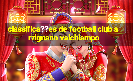 classifica??es de football club arzignano valchiampo