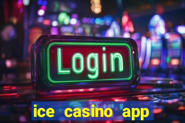 ice casino app download ios