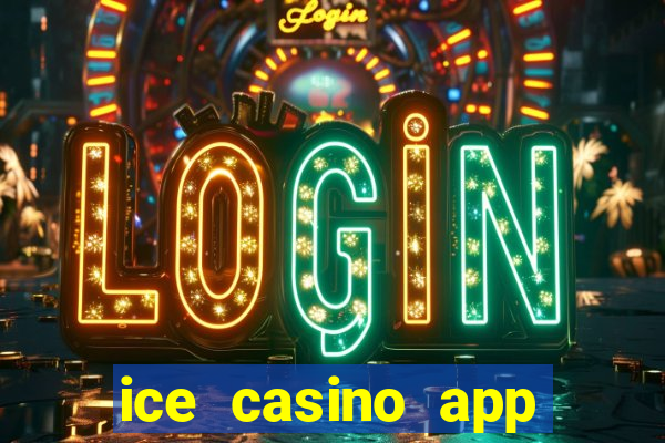 ice casino app download ios