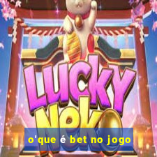 o'que é bet no jogo