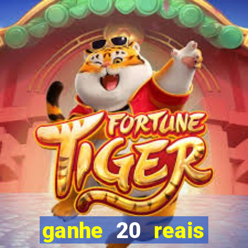 ganhe 20 reais para apostar