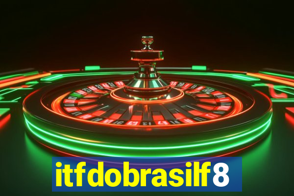 itfdobrasilf8