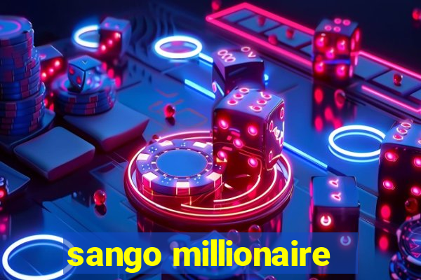 sango millionaire