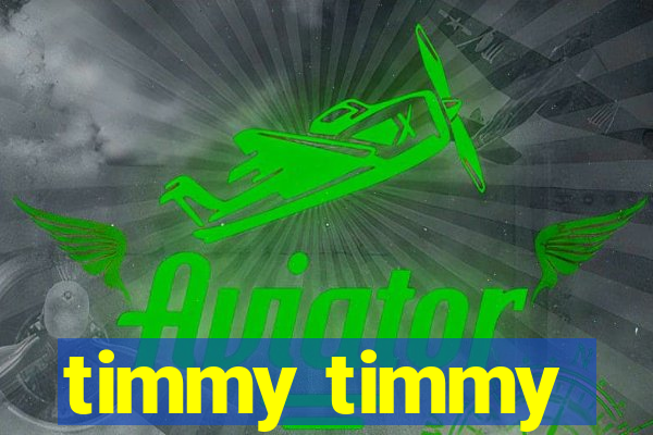 timmy timmy