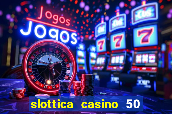 slottica casino 50 free spins