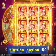 slottica casino 50 free spins