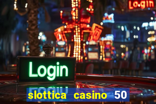 slottica casino 50 free spins