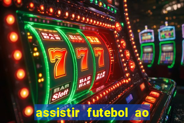 assistir futebol ao vivo rcm