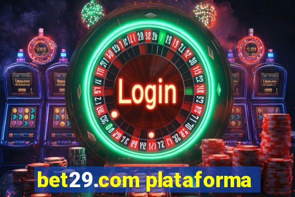 bet29.com plataforma