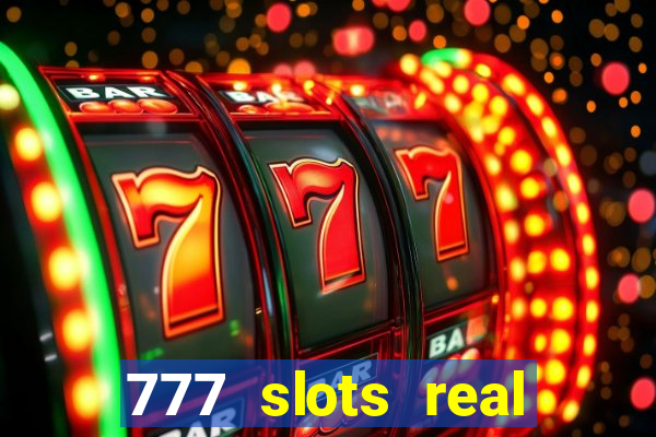 777 slots real money app