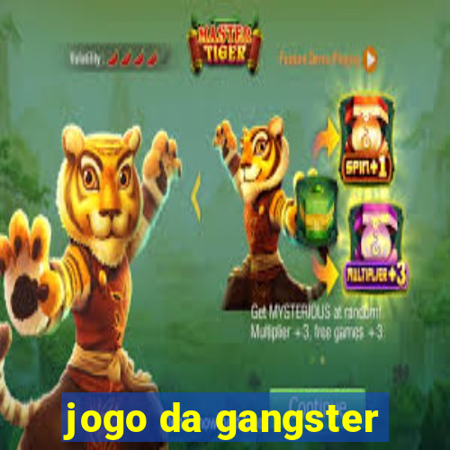 jogo da gangster