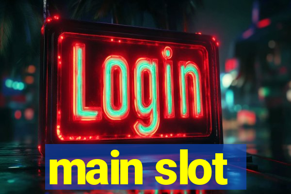 main slot