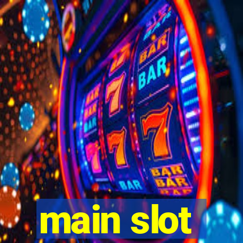 main slot