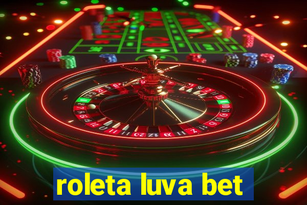 roleta luva bet