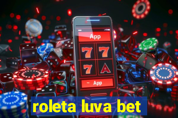 roleta luva bet