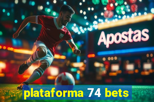 plataforma 74 bets