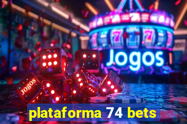 plataforma 74 bets