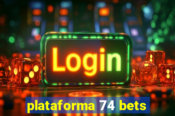 plataforma 74 bets