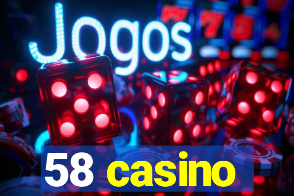 58 casino