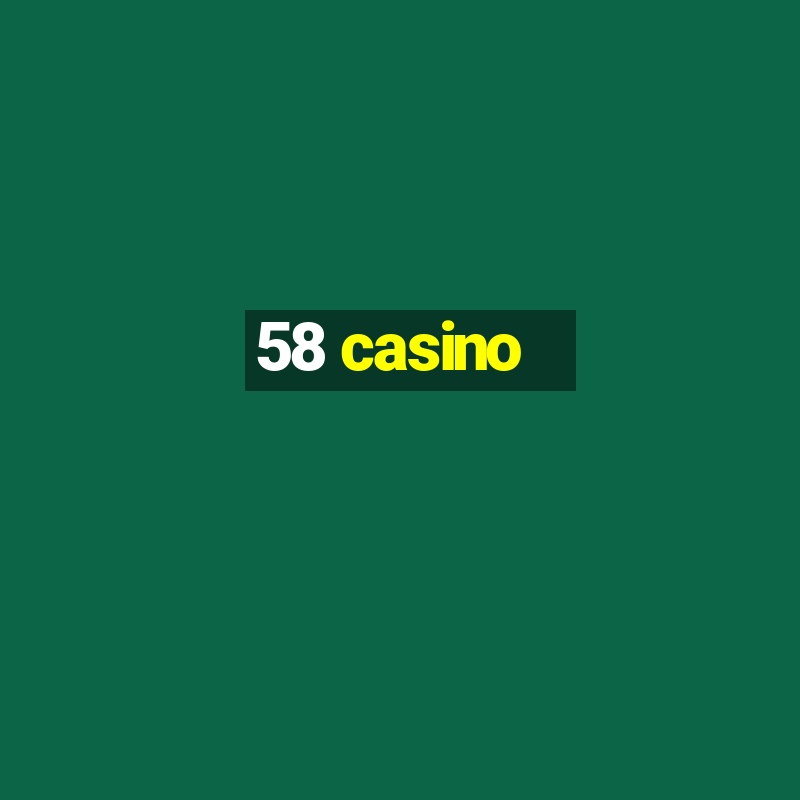 58 casino