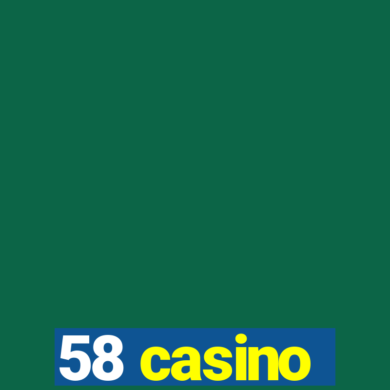 58 casino