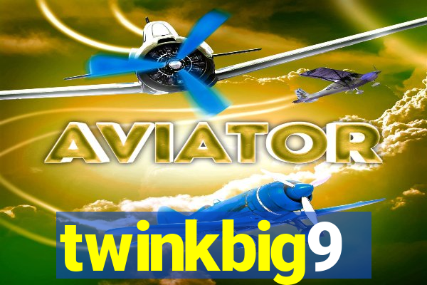 twinkbig9