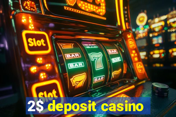 2$ deposit casino