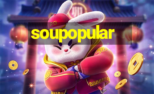 soupopular