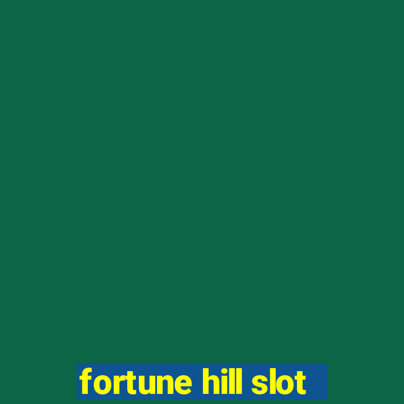 fortune hill slot