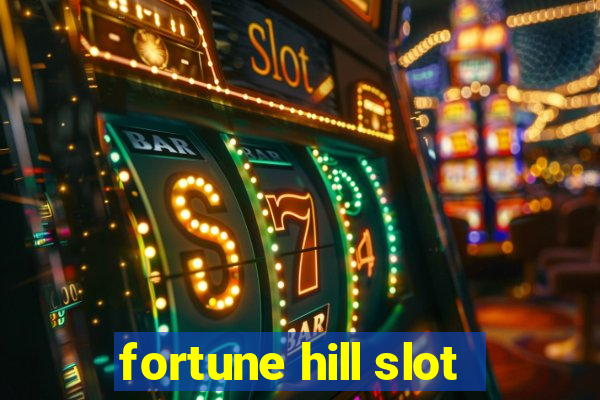 fortune hill slot