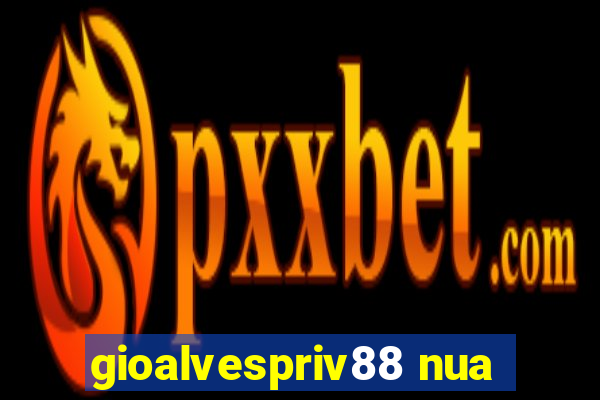 gioalvespriv88 nua