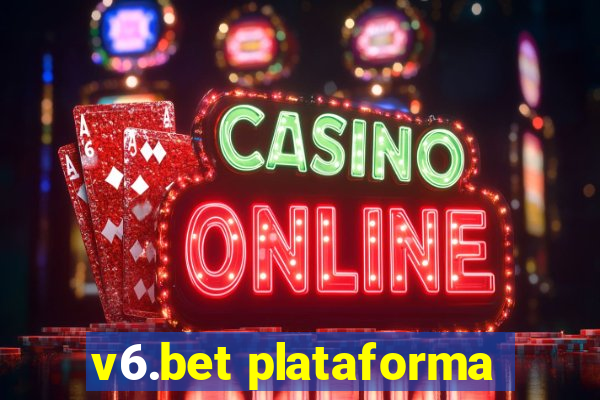 v6.bet plataforma