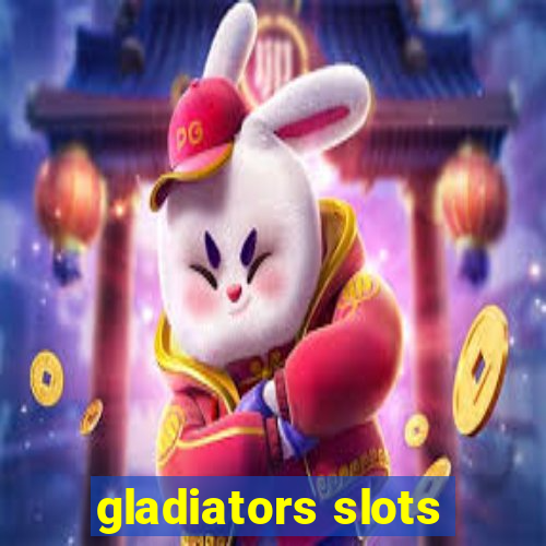 gladiators slots