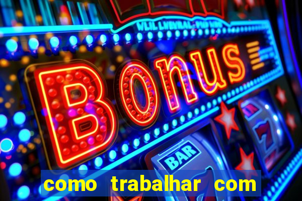 como trabalhar com jogos de aposta