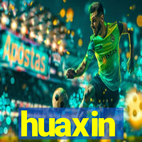 huaxin