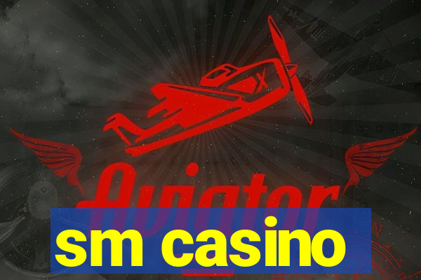 sm casino