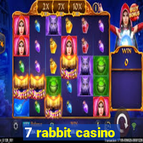 7 rabbit casino