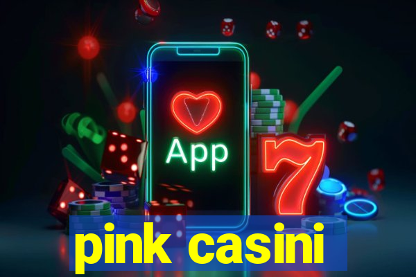 pink casini