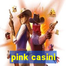 pink casini