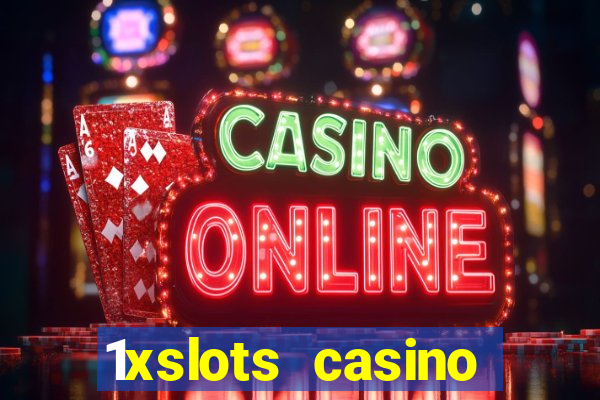 1xslots casino бонус за регистрацию