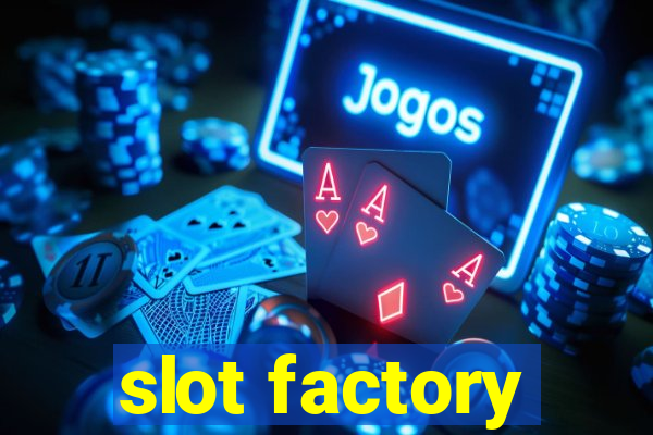 slot factory