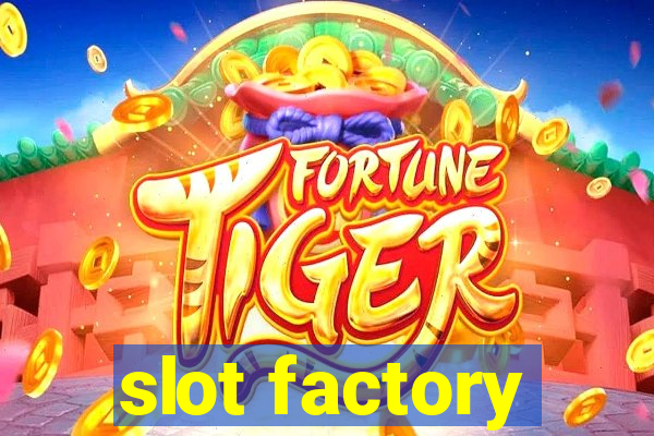 slot factory