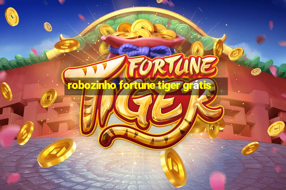 robozinho fortune tiger grátis