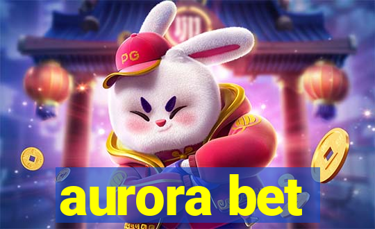 aurora bet