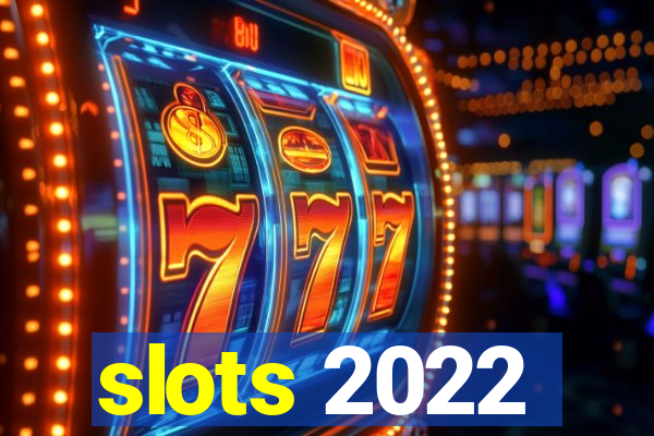 slots 2022